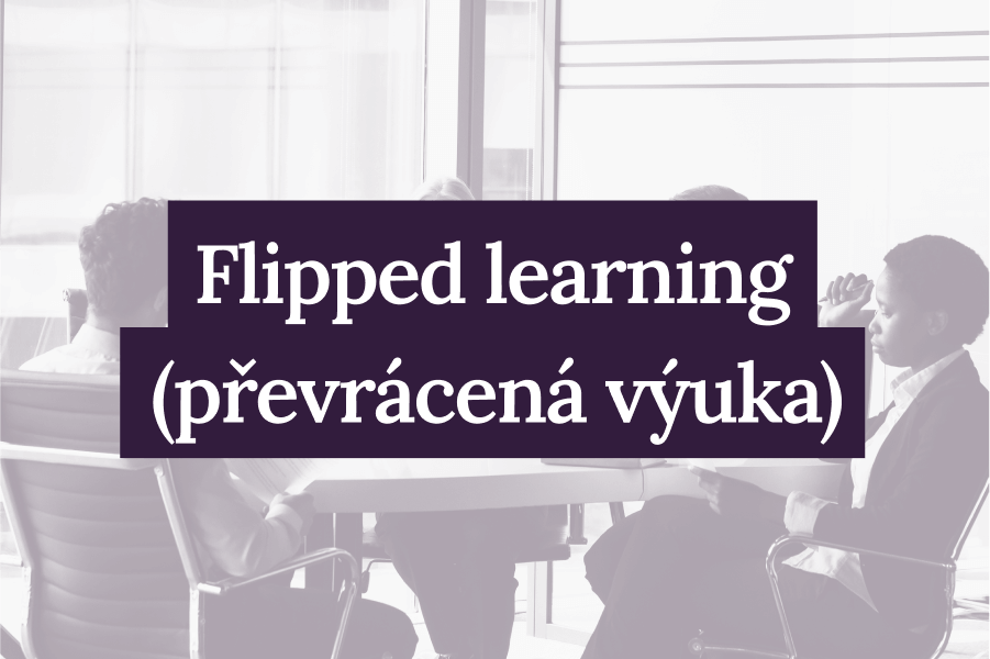 Flipped learning (převrácená výuka)