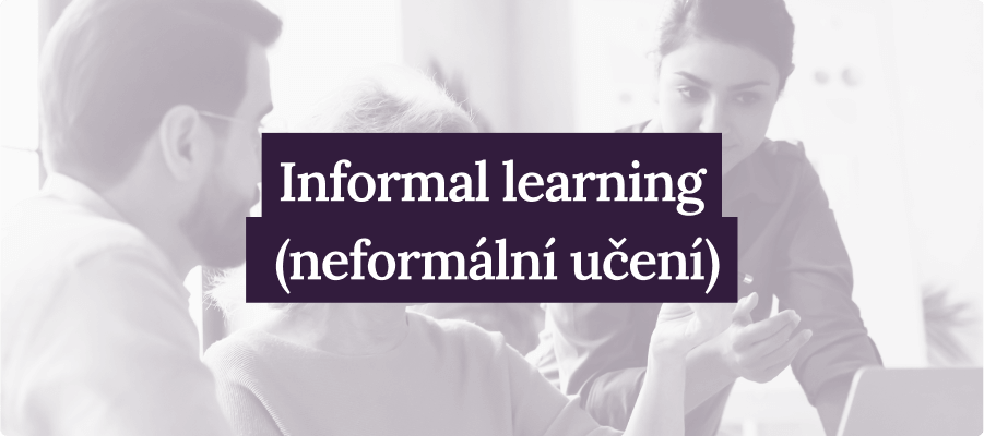 Informal learning (neformální učení)